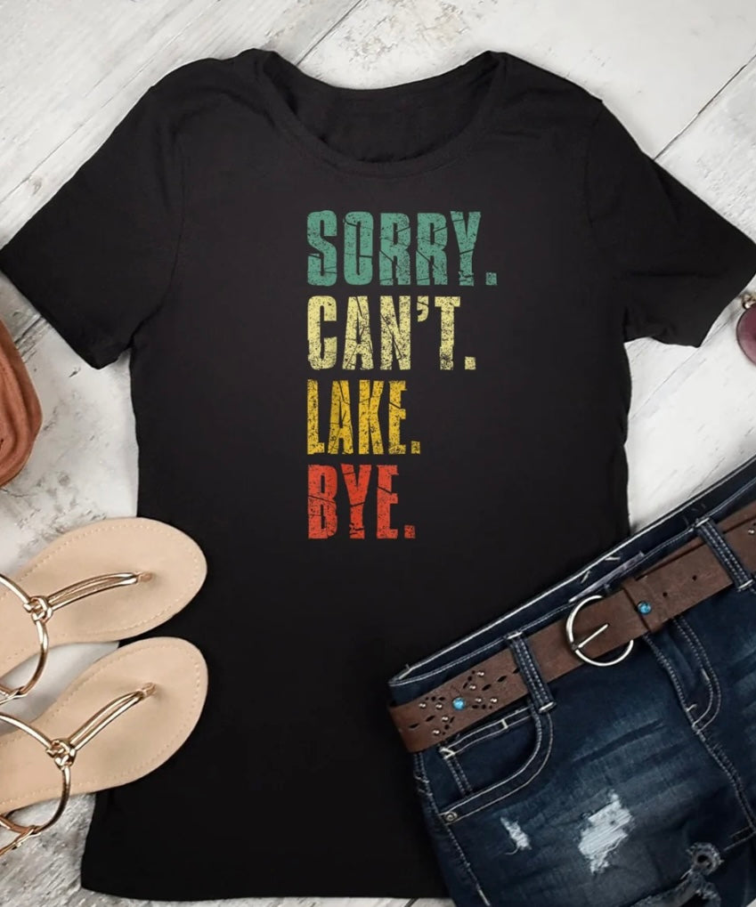 Sorry Can’t Lake Tee