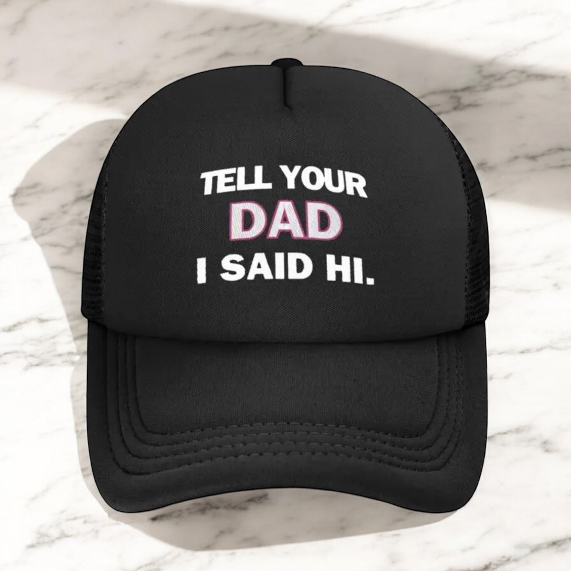 Tell Your Dad Trucker Hat