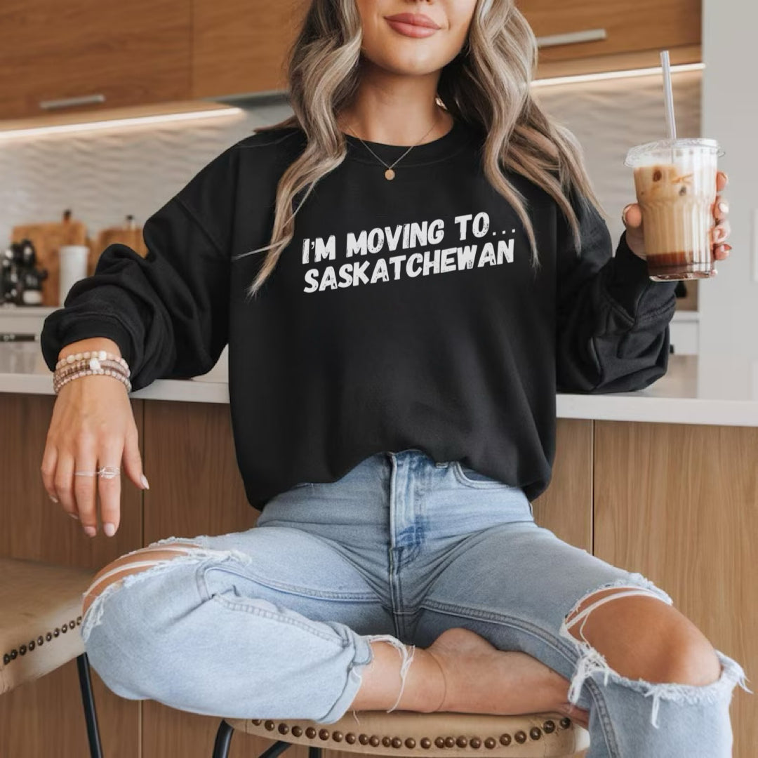 Moving To Saskatchewan Crewneck