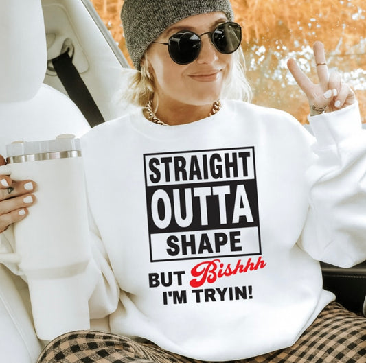 Straight Outta Shape Crewneck