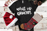 What Up Grinches Tee