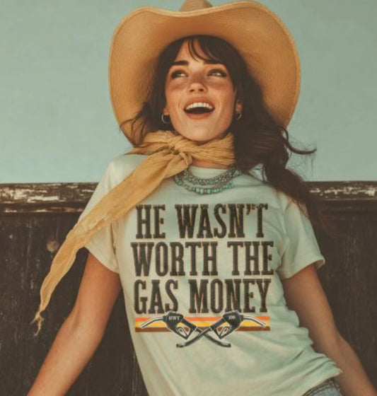 Wasn’t Worth The Gas Money Tee
