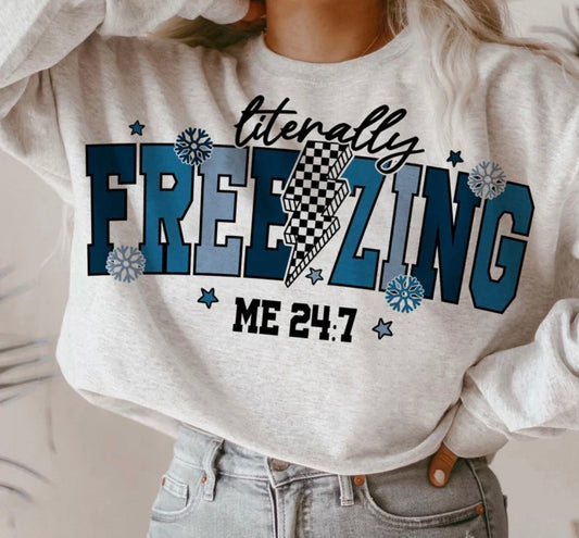 Literally Freezing 24:7 Crewneck