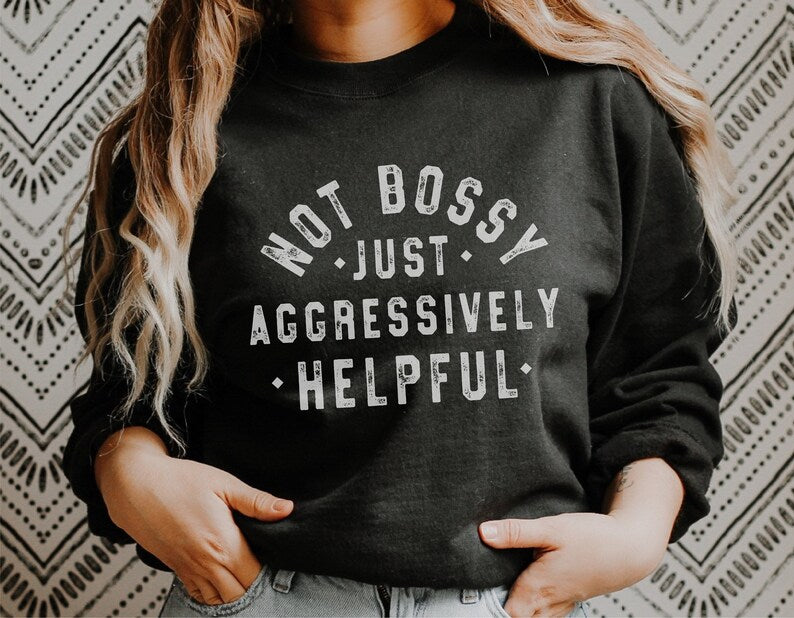 Not Bossy Crewneck