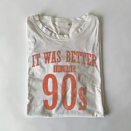 Better In The 90’s