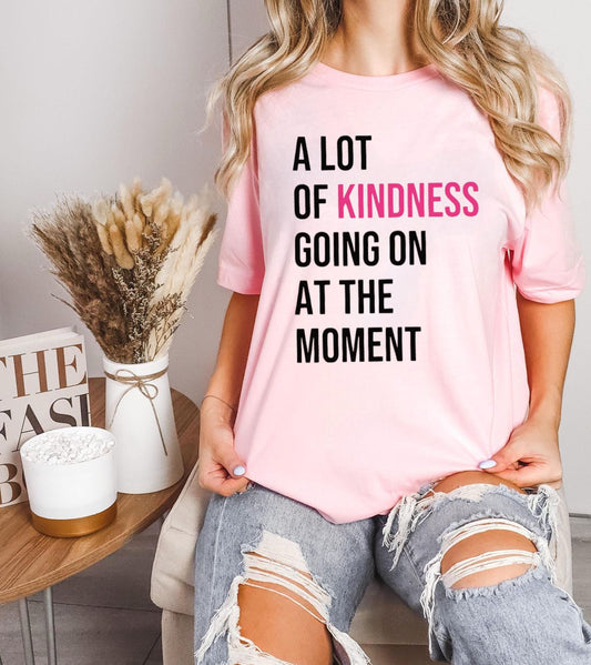 A Lot Of Kindness Tee
