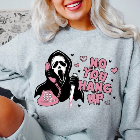 No You Hang Up Crewneck